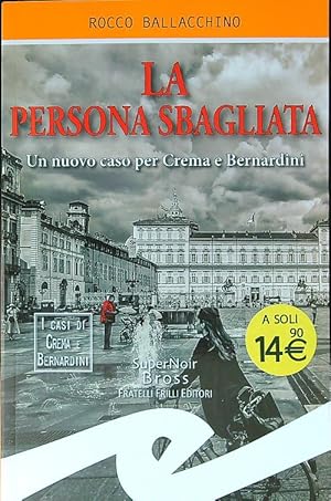 Bild des Verkufers fr La persona sbagliata. Un nuovo caso per Crema e Bernardini zum Verkauf von Librodifaccia