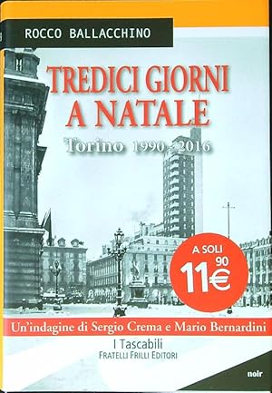 Bild des Verkufers fr Tredici giorni a Natale. Torino 1990-2016 zum Verkauf von Librodifaccia