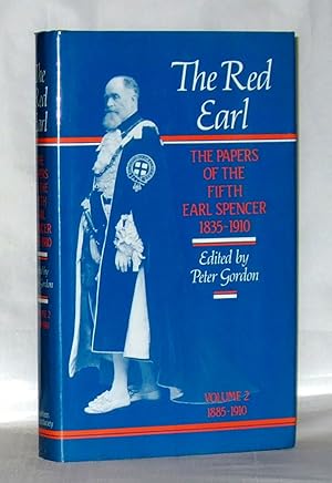 Bild des Verkufers fr The Red Earl: The Papers of the Fifth Earl Spencer 1835-1910 (Volume 2 1885 - 1910) zum Verkauf von James Hulme Books