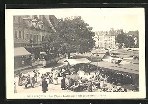 Ansichtskarte Besancon, La Place Labourée un jour de marché, Antiquitätenmarkt und Srassenbahn