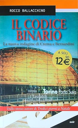 Bild des Verkufers fr Il codice binario. La nuova indagine di Crema e Bernardini zum Verkauf von Librodifaccia