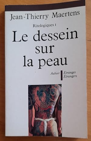 Le Dessein sur la peau. Ritologiques 1. ( Collection Etranges Etrangers).