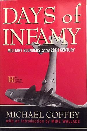 Image du vendeur pour Days of Infamy: Military Blunders of the 20th Century mis en vente par Artful Dodger Books