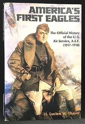 Seller image for America's First Eagles; The Official History of the U.S. Air Service, A.E.F. (1917-1918) for sale by Burton Lysecki Books, ABAC/ILAB