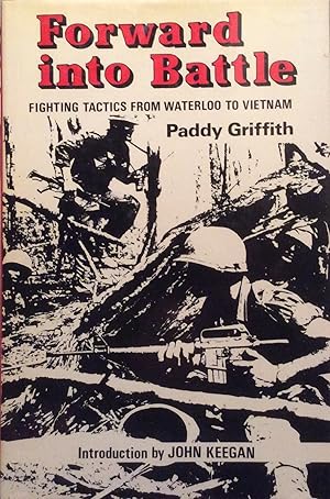 Bild des Verkufers fr Forward into Battle: Fighting Tactics from Waterloo to Vietnam zum Verkauf von Artful Dodger Books