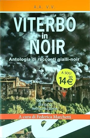 Bild des Verkufers fr Viterbo in Noir. Antologia di racconti gialli/noir zum Verkauf von Librodifaccia