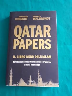 Seller image for QATAR PAPERS IL LIBRO NERO DELL'ISLAM TUTTI I DOCUMENTI SUI FINANZIAMENTI DELL'EMIRATO IN ITALIA E IN EUROPA, for sale by Libreria antiquaria Pagine Scolpite