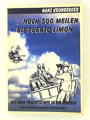 Bild des Verkufers fr Noch 500 Meilen bis Puerto Limon zum Verkauf von Leserstrahl  (Preise inkl. MwSt.)