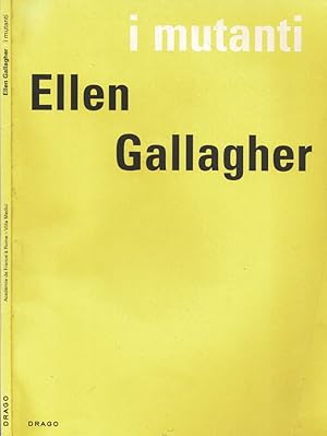 Bild des Verkufers fr I Mutanti - Ellen Gallagher zum Verkauf von Biblioteca di Babele