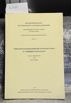 Bild des Verkufers fr Wirtschaftsgeographische Entwicklungen in Nordrhein-Westfalen - zum 65. Geburtstag von Gtz Voppel (= Klner Forschungen zur Wirtschafts- und Sozialgeographie herausgegeben von Ewald Glsser und Gtz Voppel -Schriftleitung Margrit Kessler-Lehmann Band 44) zum Verkauf von Antiquariat Hoffmann