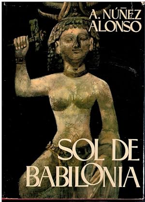 Seller image for SOL DE BABILONIA. 4 edicin. Con firma del anterior propietario. for sale by angeles sancha libros