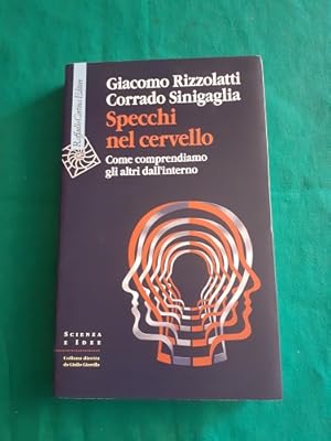 SPECCHI NEL CERVELLO COME COMPRENDIAMO GLI ALTRI DALL'INTERNO,