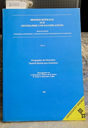 Seller image for Geographie des Menschen - Dietrich Bartels zum Gedenken (= Bremer Beitrge zur Geographie und Raumplanung - Herausgeber: Gerhard Bahrenberg, Gerhard Stblein und Wolfgang Taubmann Heft 11) for sale by Antiquariat Hoffmann