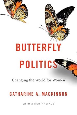 Immagine del venditore per Butterfly Politics: Changing the World for Women, With a New Preface by MacKinnon, Catharine A. [Paperback ] venduto da booksXpress