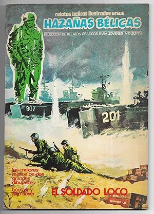 Hazañas Bélicas. El Soldado Loco. relatos bélicos ilustrados. Ursus Ediciones. 1973