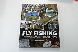 Fly Fishing - The world on a shoestring (Signed copy)