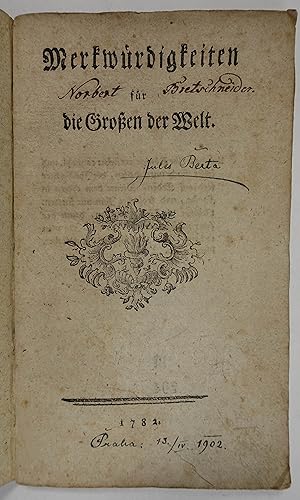 Merkwürdigkeiten für die Großen der Welt. (Augsburg, J. G. Bullmann) 1782. 8°. 94 S., Brosch. d. Zt.