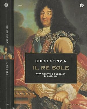 Seller image for Il re sole vita privata e pubblica di Luigi XIV for sale by Biblioteca di Babele
