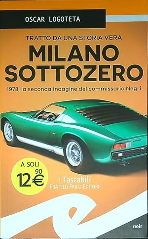 Bild des Verkufers fr Milano sottozero. 1978, la seconda indagine del commissario Negri zum Verkauf von Librodifaccia