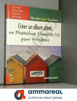 Seller image for Crer un album photo avec Photoshop Elements 3.0: pour Windows for sale by Ammareal