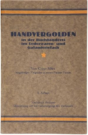 Handvergolden in der Buchbinderei, im Lederwaren und Galanteriefach. II. Aufl.