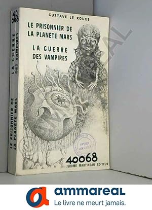 Image du vendeur pour LE PRISONNIER DE LA PLANETE MARS, LA GUERRE DES VAMPIRES mis en vente par Ammareal