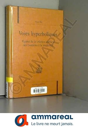 Bild des Verkufers fr Voies hyperboliques : figures de la cration potique des Lumires  la modernit zum Verkauf von Ammareal