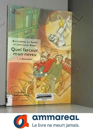 Image du vendeur pour Quel farceur, mon neveu Tome 1 : L'ascenseur mis en vente par Ammareal