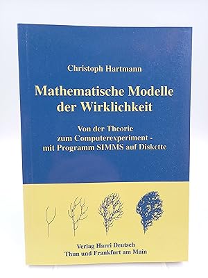 Imagen del vendedor de Mathematische Modelle der Wirklichkeit Von der Theorie zum Computerexperiment - Mit Programm SIMMS auf Diskette a la venta por Antiquariat Smock