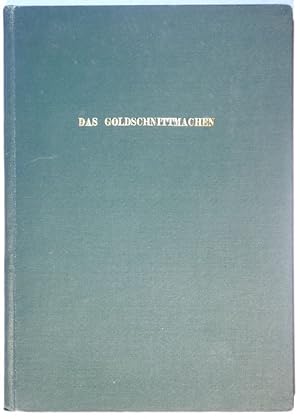 Das Goldschnittmachen. Lehrbuch für Buchbinder zur vollkommenen Herstellung von Goldschnitten an ...