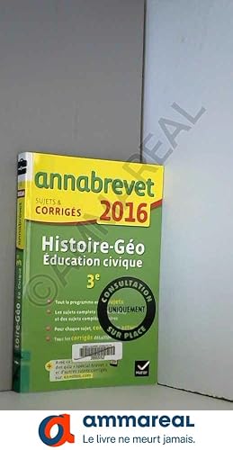 Seller image for Annales Annabrevet 2016 Histoire-Gographie ducation civique 3e: sujets et corrigs du brevet for sale by Ammareal