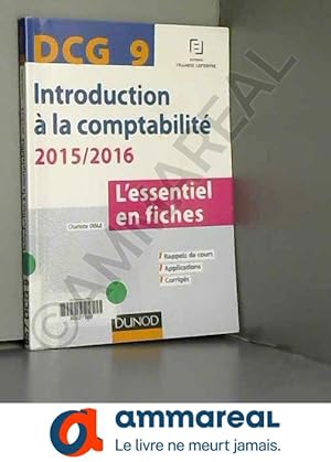 Imagen del vendedor de DCG 9 - Introduction  la comptabilit 2015/2016 - 6e dition: L'essentiel en fiches a la venta por Ammareal