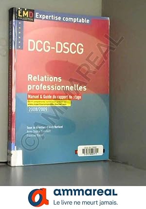 Image du vendeur pour Relations professionnelles DCG-DSCG : Manuel et Guide du rapport de stage mis en vente par Ammareal