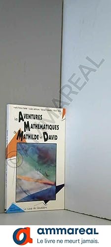 Image du vendeur pour Les Aventures Mathematiques de Mathilde et David mis en vente par Ammareal