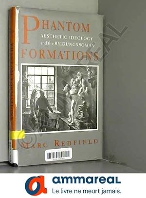 Bild des Verkufers fr Phantom Formations: Aesthetic Ideology and the Bildungsroman zum Verkauf von Ammareal