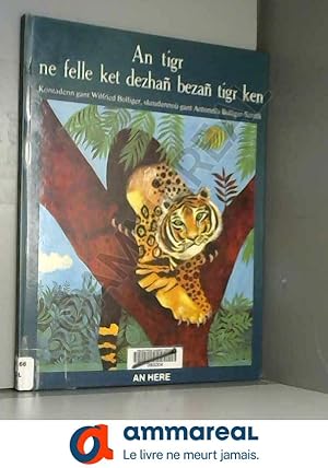 Seller image for An Tigr ne felle ket dezha beza tigr ken for sale by Ammareal