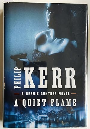 A Quiet Flame A Bernie Gunther Novel, Signed