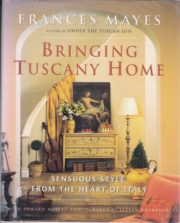 Imagen del vendedor de Bringing Tuscany Home: Sensuous Style From the Heart of Italy a la venta por Never Too Many Books