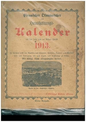 Pirnaischer Ökonomischer und Haushaltungs- Kalender auf das Jahrnach der Geburt Christi 1913.