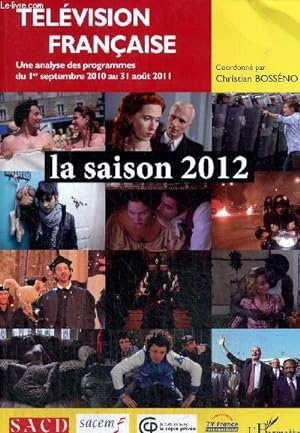 Image du vendeur pour Tlvision franaise - La saison 2012, une analyse des programmes du 1er septembre 2010 au 31 aot 2011 mis en vente par Le-Livre