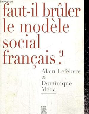 Bild des Verkufers fr Faut-il brler le modle social franais ? zum Verkauf von Le-Livre