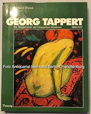 Bild des Verkufers fr Georg Tappert, 1880-1957. Ein Wegbereiter der Deutschen Moderne zum Verkauf von Antiquariat Bernhard
