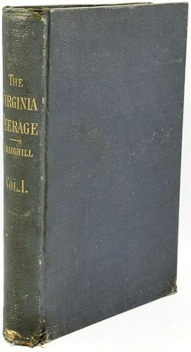 Image du vendeur pour THE VIRGINIA "PEERAGE;" OR SKETCHES OF VIRGINIANS DISTINGUISHED IN VIRGINIA'S HISTORY. VOLUME I. mis en vente par BLACK SWAN BOOKS, INC., ABAA, ILAB