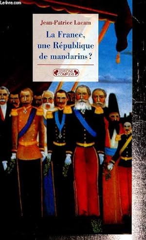 Image du vendeur pour La France, une Rpublique de mandarins ? mis en vente par Le-Livre