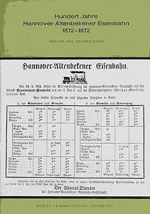 Bild des Verkufers fr Hundert Jahre Hannover-Altenbekener Eisenbahn : 1872 - 1972. zum Verkauf von Antiquariat Bernhardt