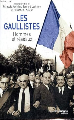 Seller image for Les gaullistes - Hommes et rseaux for sale by Le-Livre