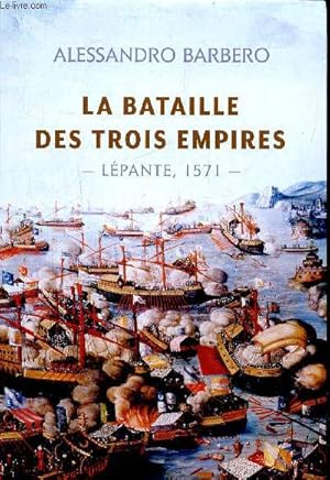 Bild des Verkufers fr La Bataille des Trois Empires - Lpante, 1571 zum Verkauf von Le-Livre