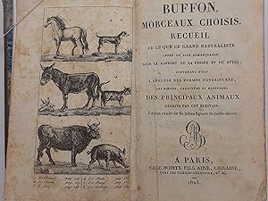 Morceaux choisis de Buffon, ou Recueil de ce que ce Grand Naturaliste offre de plus remarquable s...