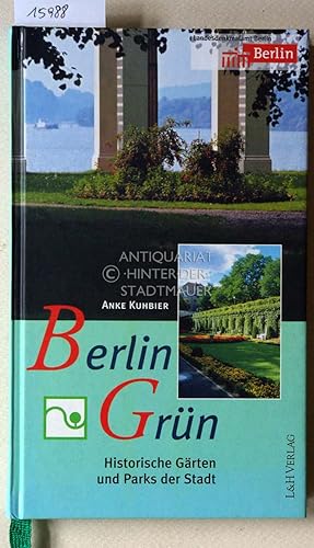 Berlin grün: Historische Gärten und Parks der Stadt. Hrsg. vom Landesdenkmalamt Berlin.