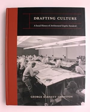 Drafting Culture. A social history of architectural graphic standards.